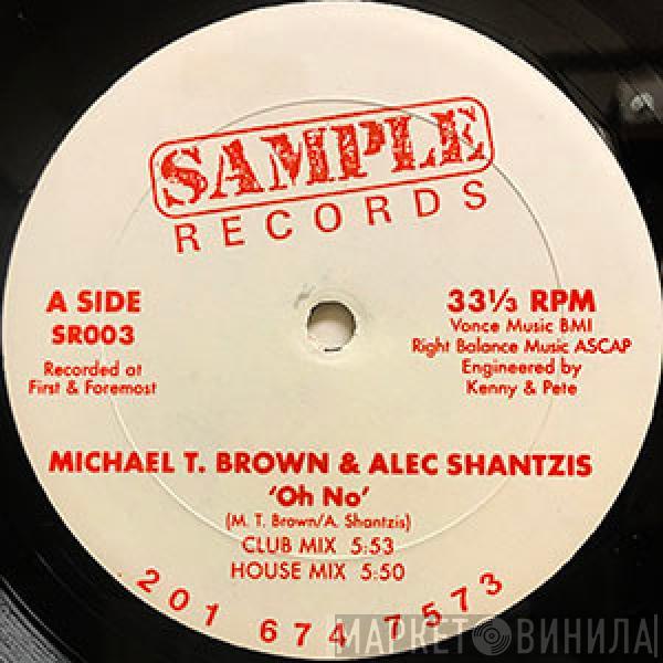 Michael T. Brown, Alec Shantzis - Oh No