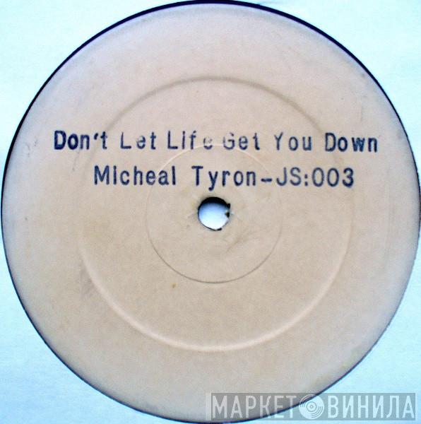 Michael Tarone - Don't Let Life Get You Down