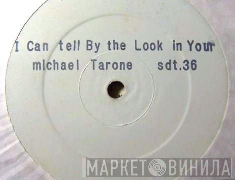 Michael Tarone - I Can Tell By The Look In Your Eye (Rude Boy Mix)