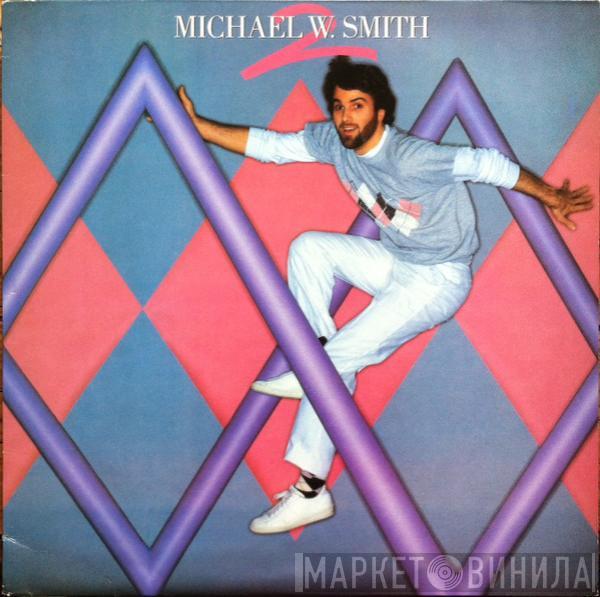 Michael W. Smith - Michael W. Smith 2