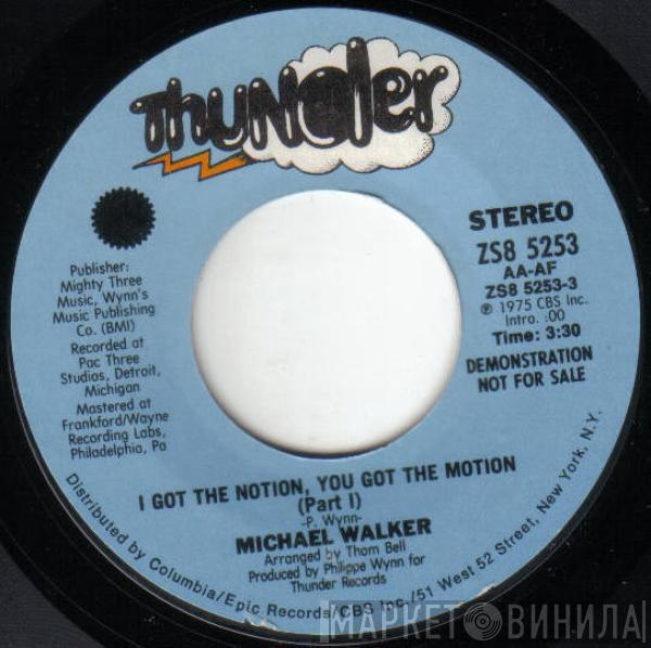 Michael Walker - I Got The Notion, You Got The Motion