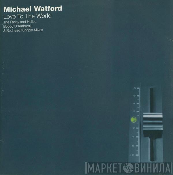 Michael Watford - Love To The World