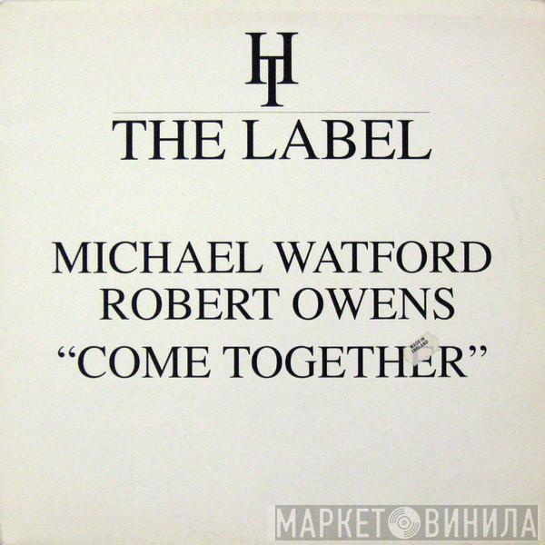 Michael Watford, Robert Owens - Come Together