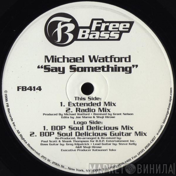 Michael Watford - Say Something
