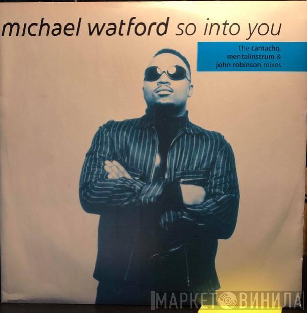  Michael Watford  - So Into You