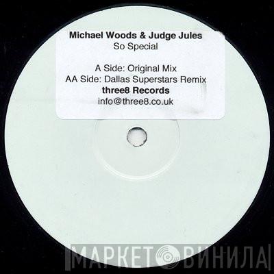 Michael Woods, Judge Jules - So Special