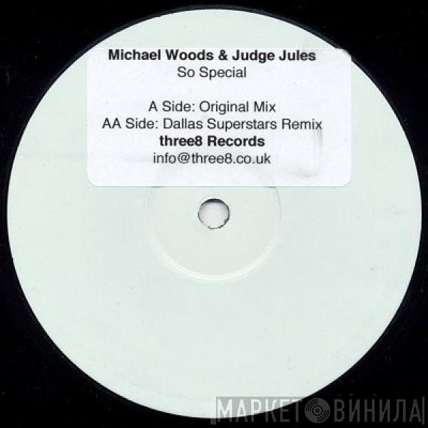 Michael Woods, Judge Jules - So Special