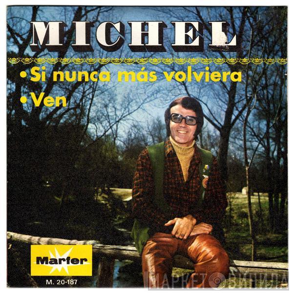 Michel  - Ven / Si Nunca Mas Volviera