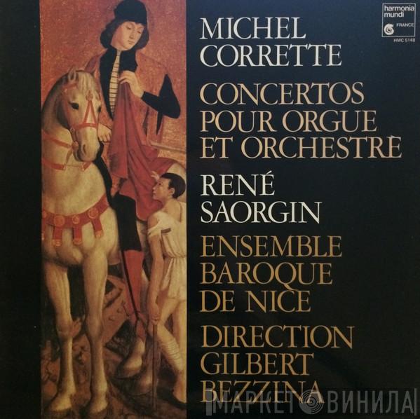 , Michel Corrette , René Saorgin , Ensemble Baroque De Nice  Gilbert Bezzina  - Concertos Pour Orgue Et Orchestre