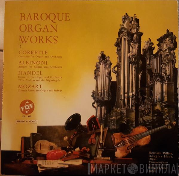 , Michel Corrette , Tomaso Albinoni , Georg Friedrich Händel , Wolfgang Amadeus Mozart , Helmuth Rilling , Douglas Haas , Württembergisches Kammerorchester  Jörg Faerber  - Baroque Organ Works
