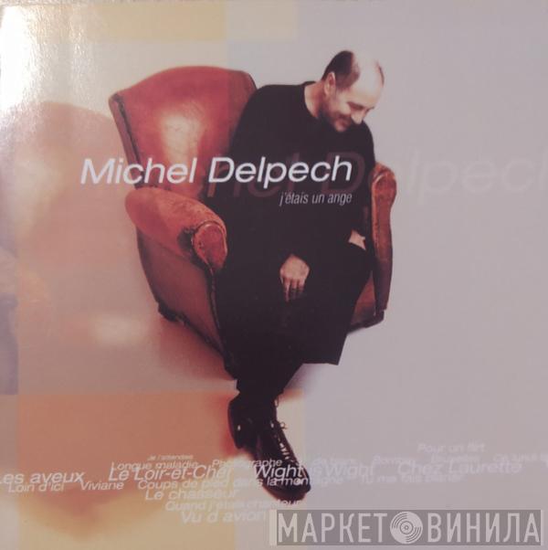  Michel Delpech  - J' Etais Un Ange