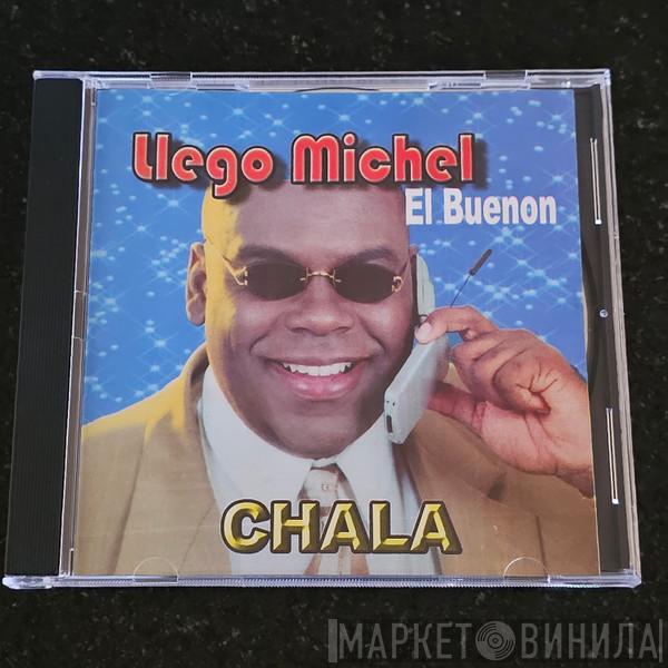 Michel El Buenon - Chala / Llegó Michel El Buenon