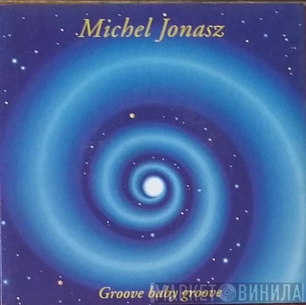  Michel Jonasz  - Groove Baby Groove
