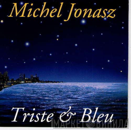  Michel Jonasz  - Triste Et Bleu