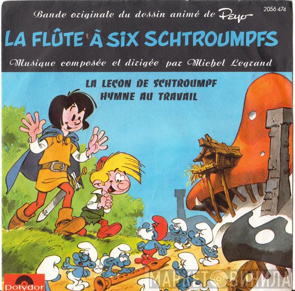  Michel Legrand  - La Flûte A Six Schtroumpfs - La Leçon De Schtroumpf / Hymne Au Travail