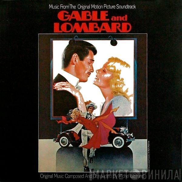 Michel Legrand - Gable And Lombard (Original Motion Picture Soundtrack)