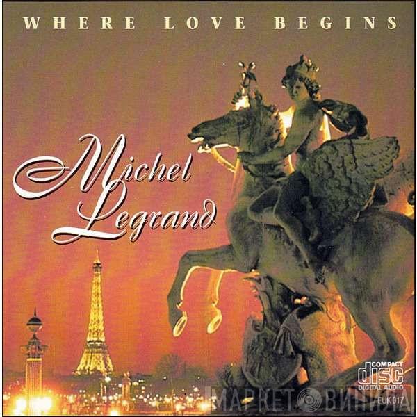  Michel Legrand  - Where Love Begins