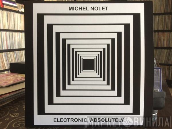 Michel Nolet - Electronic, Absolutely