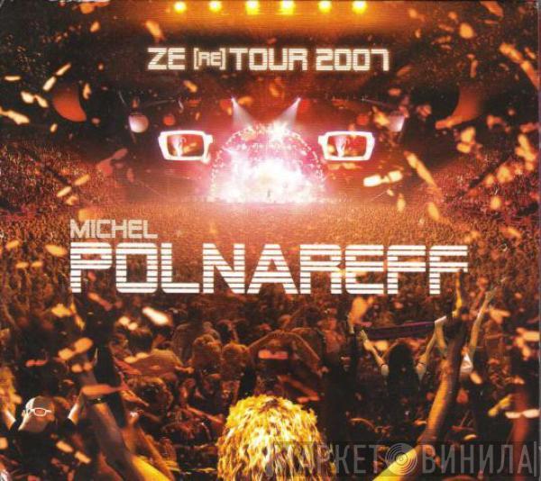  Michel Polnareff  - Ze (RE) Tour 2007