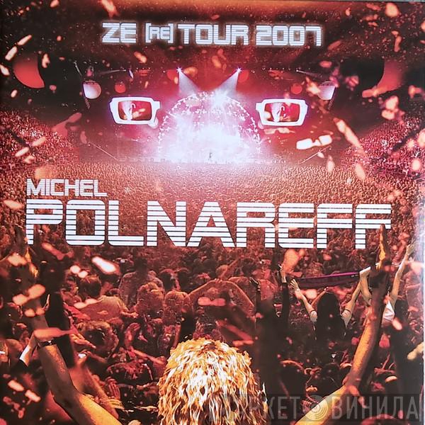 Michel Polnareff - Ze (Re) Tour 2007