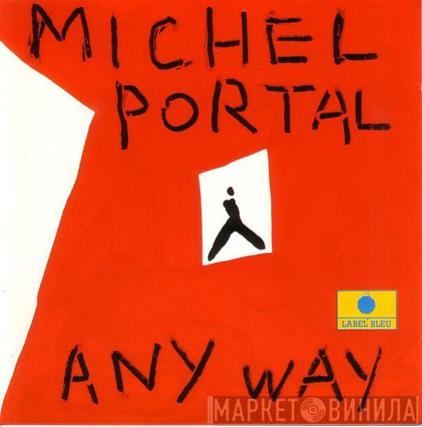 Michel Portal - Any Way