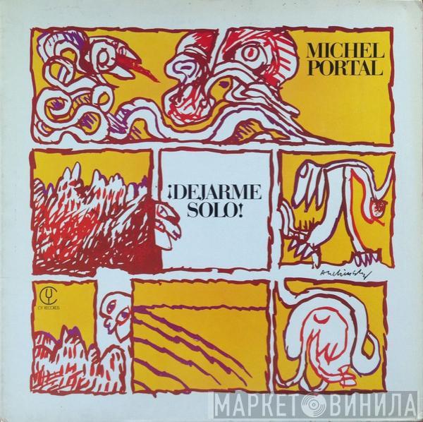 Michel Portal - Dejarme Solo!