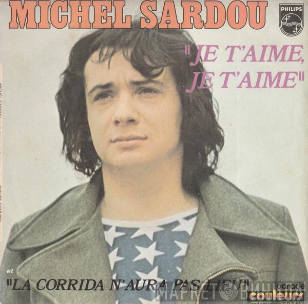 Michel Sardou - Je T'aime, Je T'aime
