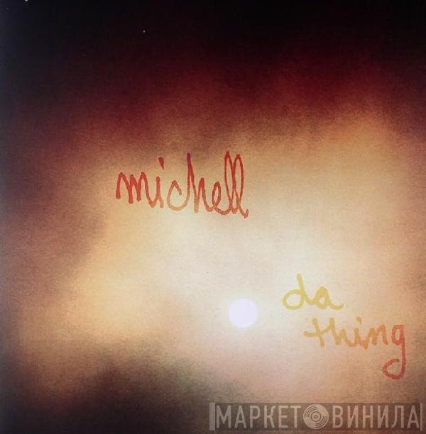 Michell - Da Thing