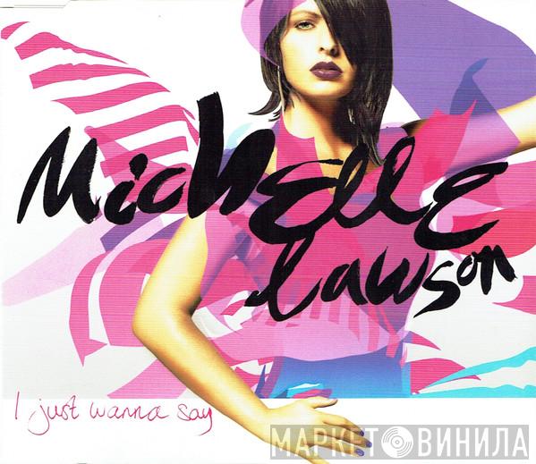Michelle Lawson - I Just Wanna Say