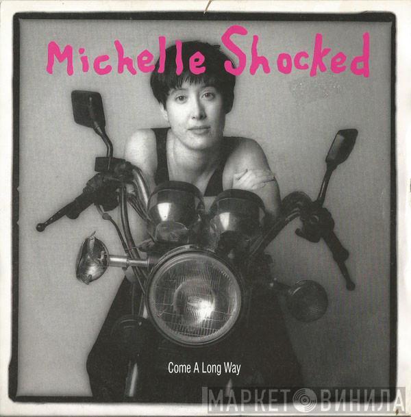 Michelle Shocked - Come A Long Way