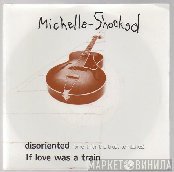 Michelle Shocked - Disoriented