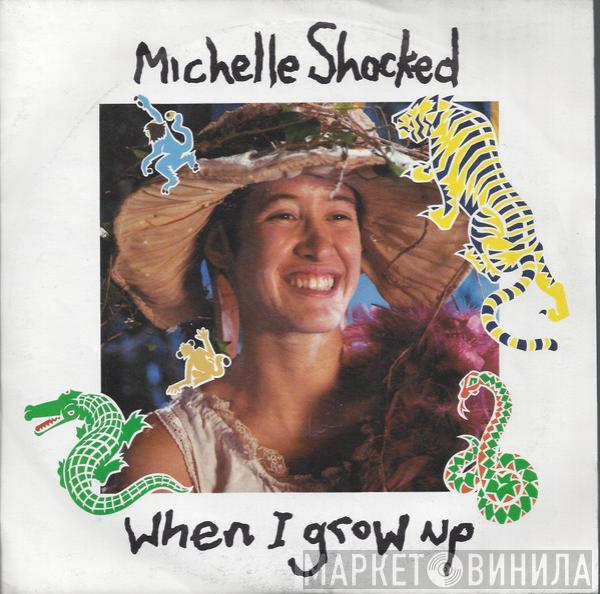 Michelle Shocked - When I Grow Up