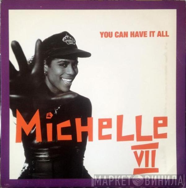 Michelle VII - You Can Have It All