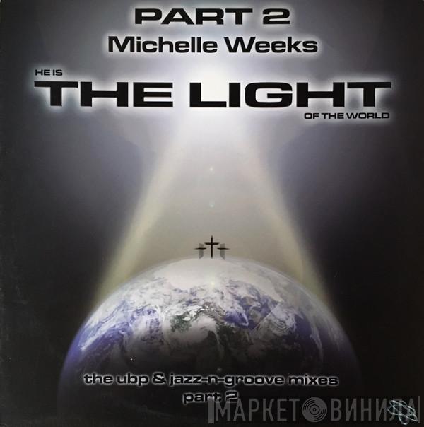 Michelle Weeks - The Light (Part 2)