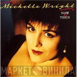 Michelle Wright - Now & Then