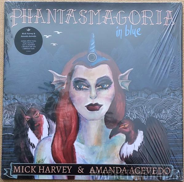 Mick Harvey, Amanda Acevedo - Phantasmagoria In Blue