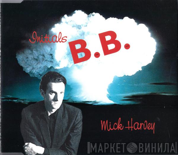  Mick Harvey  - Initials B.B.
