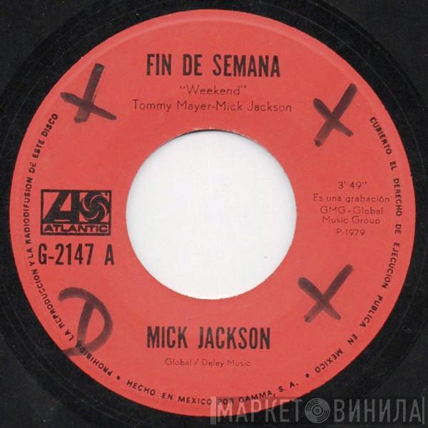  Mick Jackson  - Fin De Semana = Weekend