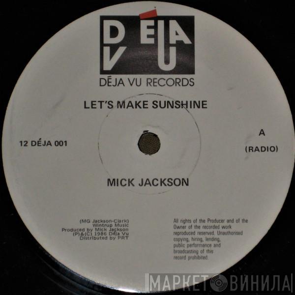 Mick Jackson - Let's Make Sunshine / Something To Remember You By