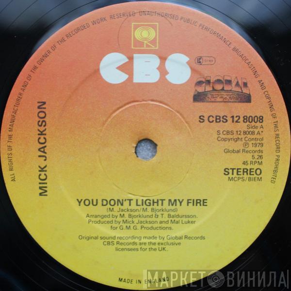 Mick Jackson - You Don't Light My Fire