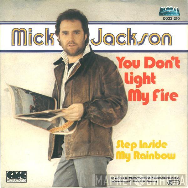 Mick Jackson - You Don't Light My Fire