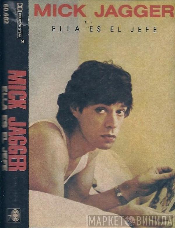  Mick Jagger  - Ella Es El Jefe = She's The Boss