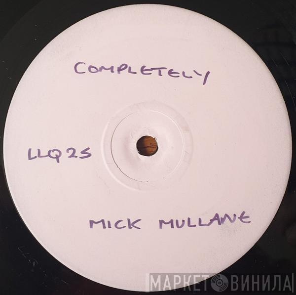 Mick Mullane - Completely