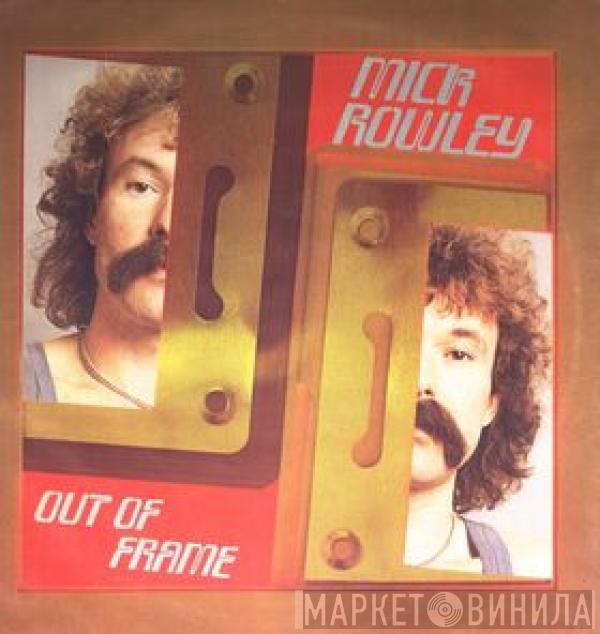 Mick Rowley - Out Of Frame