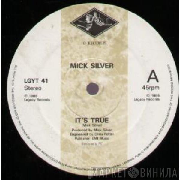 Mick Silver - It's True