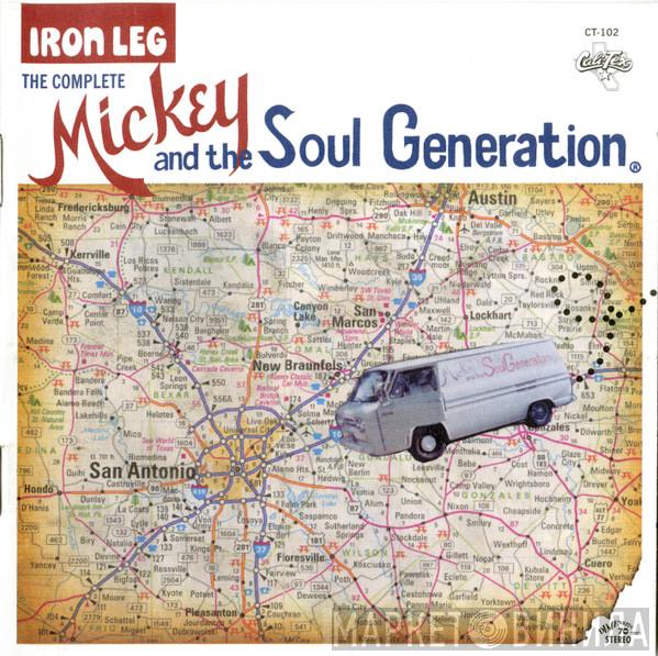  Mickey & The Soul Generation  - Iron Leg: The Complete Mickey And The Soul Generation
