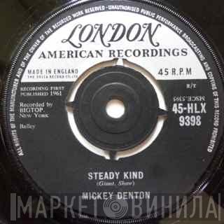 Mickey Denton - Steady Kind / Now You Can't Give Them Away