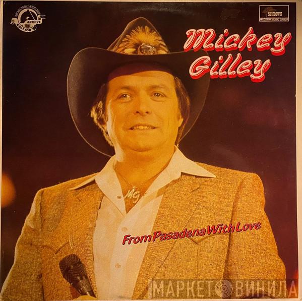 Mickey Gilley - From Pasadena With Love