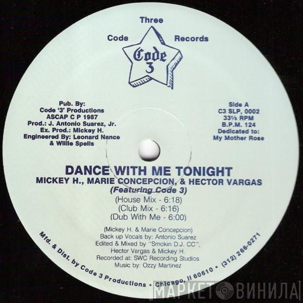 Mickey H., Marie Concepcion, Hector Vargas, Code 3  - Dance With Me Tonight