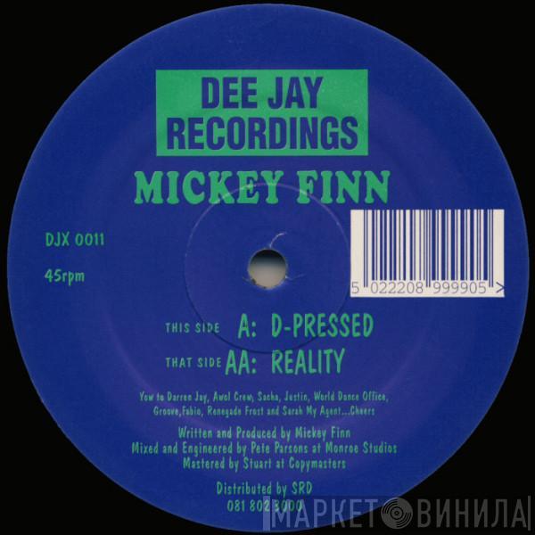Micky Finn - D-Pressed / Reality